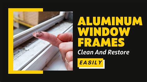 How To Refinish Aluminum Window Frames