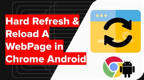 how to refresh chrome in mobile