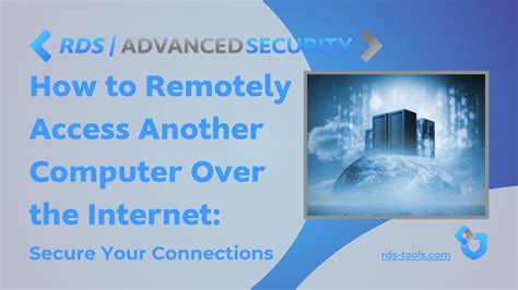 how to remotely access another computer over the internet