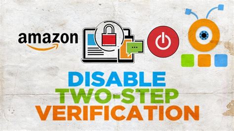how to remove 2 step verification on amazon