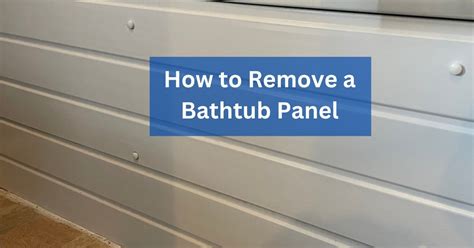 How To Remove A Bath Panel