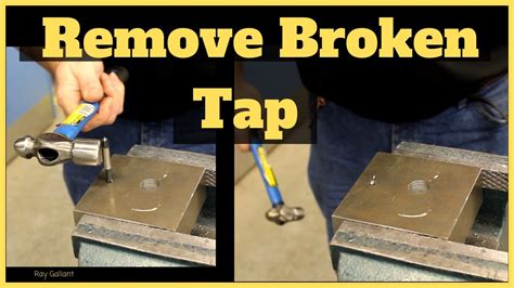 How To Remove A Broken Tap From A Hole