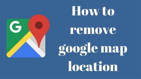 how to remove a location from google maps