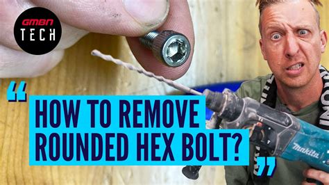 How To Remove A Rounded Hex Head Bolt
