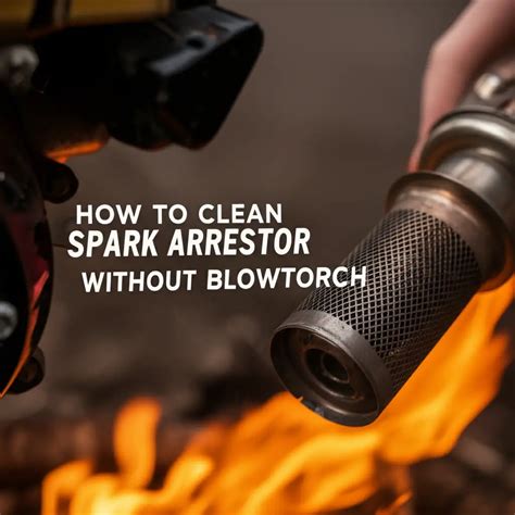 How To Remove A Spark Arrestor
