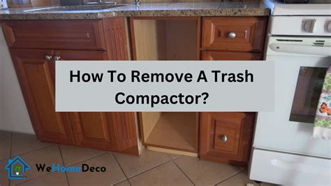How To Remove A Trash Compactor From Cabinet