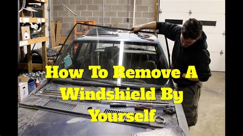 How To Remove A Windshield By Yourself