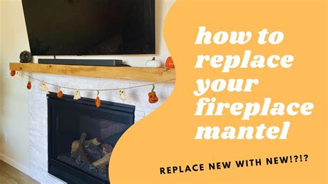 How To Remove And Replace Fireplace Mantel