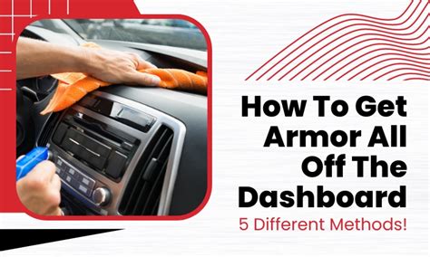 How to Effortlessly Remove Armour All from Your Dashboard: A Comprehensive Guide