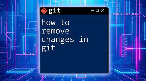 how to remove changes in git bash