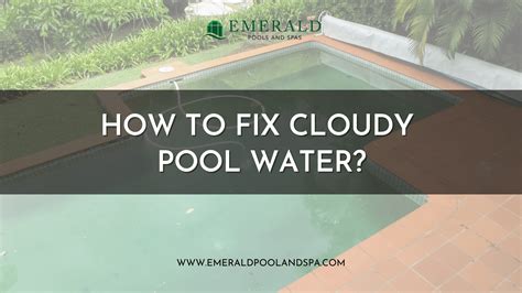 How To Remove Cloudy Water In Pool