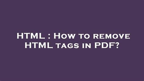 how to remove html tags from pdf