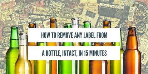 How To Remove Labels Intact From Glass Bottles