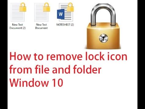 how to remove lock icon from files in windows 10