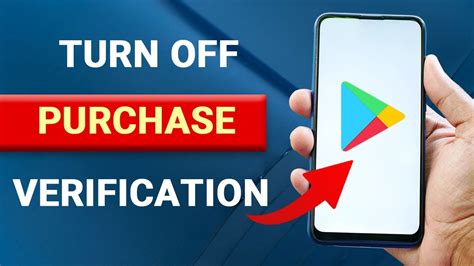 how to remove purchase verification on google play store