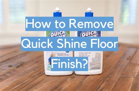 Effortlessly Remove Quick Shine Floor Finish with These Easy Steps - Expert Guide