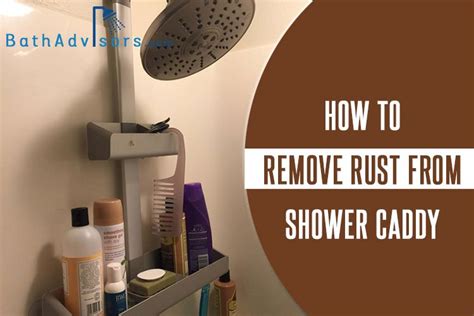 How To Remove Rust From Bathroom Caddy