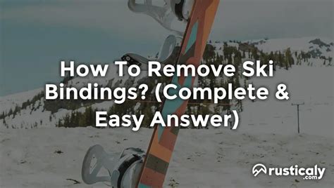 How To Remove Ski Bindings