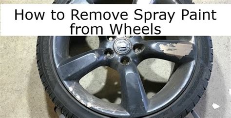 How To Remove Spray Paint Wheels