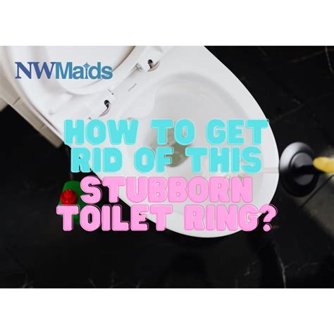 How To Remove Stubborn Ring In Toilet