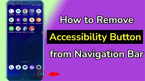 how to remove the accessibility button android