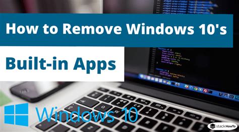How To Remove Windows Built In Apps