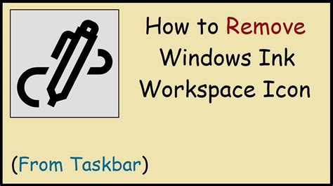 How To Remove Windows Ink Workspace Icon From Taskbar