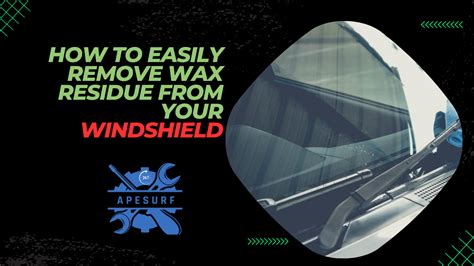 How To Remove Windshield Residue