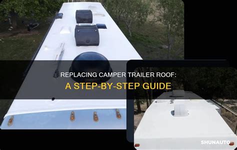 How To Replace A Camper Trailer Roof