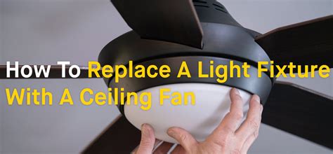 How To Replace A Fan With A Light Fixture