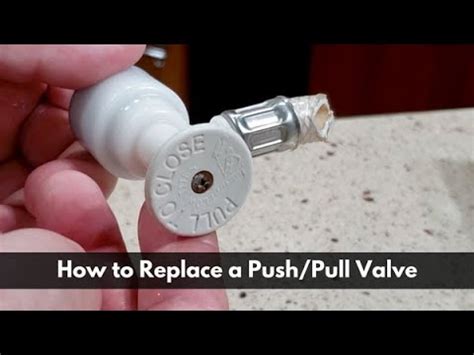 How To Replace A Flowtite Push/Pull Valve