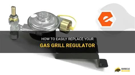 How To Replace Gas Grill Regulator