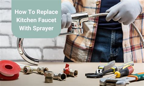 How To Replace Kitchen Faucet With Sprayer