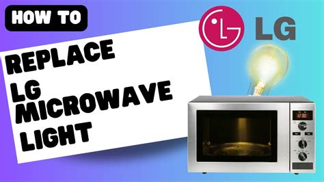 How To Replace Light In Lg Microwave