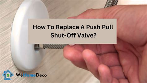 How To Replace Push Pull Water Valve