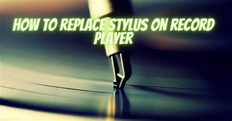 how to replace stylus tip on record player