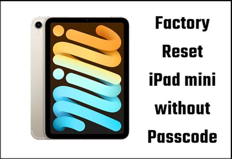how to reset ipad mini without restrictions passcode