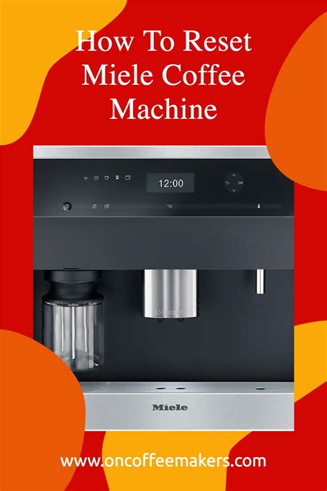 How To Reset Miele Coffee Maker