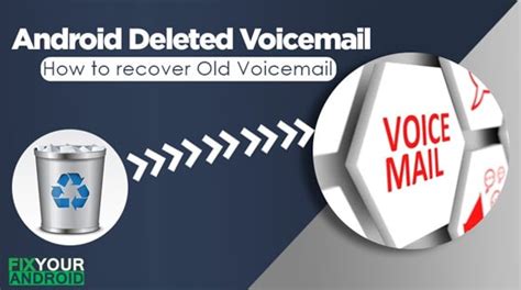 how to retrieve old voicemail on android