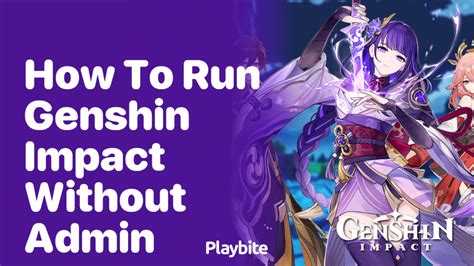 how to run genshin without administrator