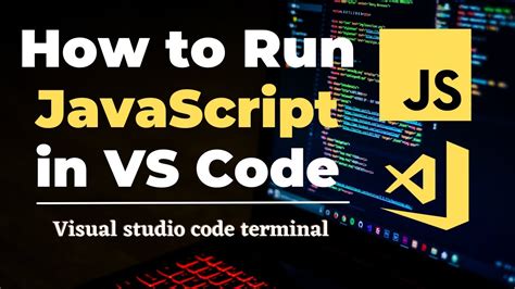 how to run javascript code in vs code terminal
