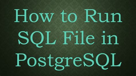 how to run sql file in postgresql
