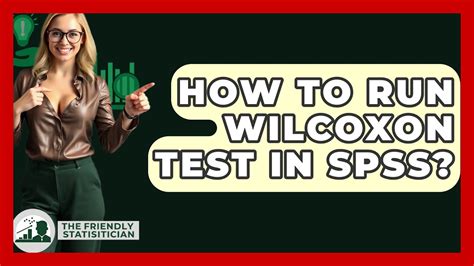 Unlock the Step-by-Step Guide: How to Perform Wilcoxon Test like a Pro