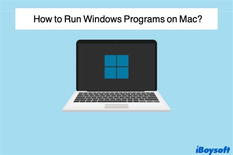 how to run windows program on a mac