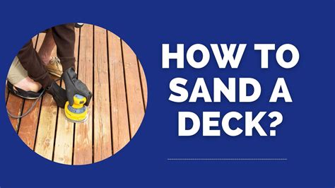 How To Sand A Deck Quickly