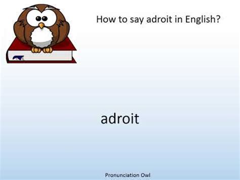 how to say adroit