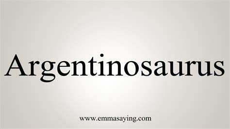 how to say argentinosaurus
