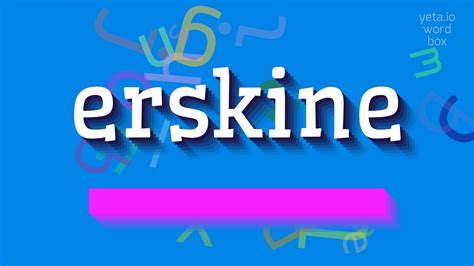 how to say erskine