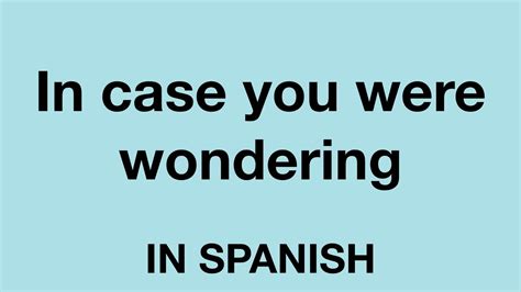 How To Say In Case Of In Spanish