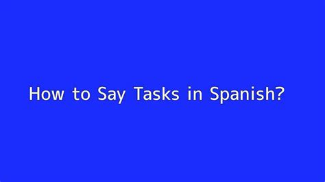 how to say task in spanish